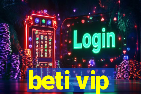 beti vip